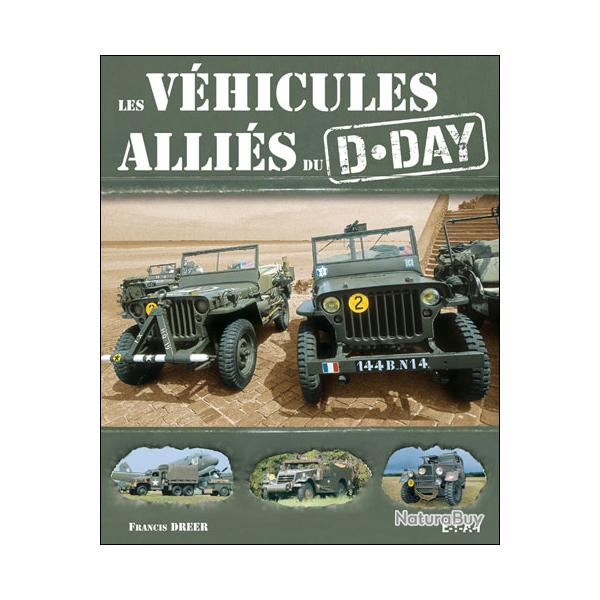 Nouveaut� ! Les v�hicules alli�s du D-DAY ( USA JEEP DODGE GMC SCOUT SHERMAN )