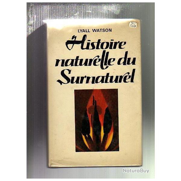 histoire naturelle du surnaturel . Lyall watson .