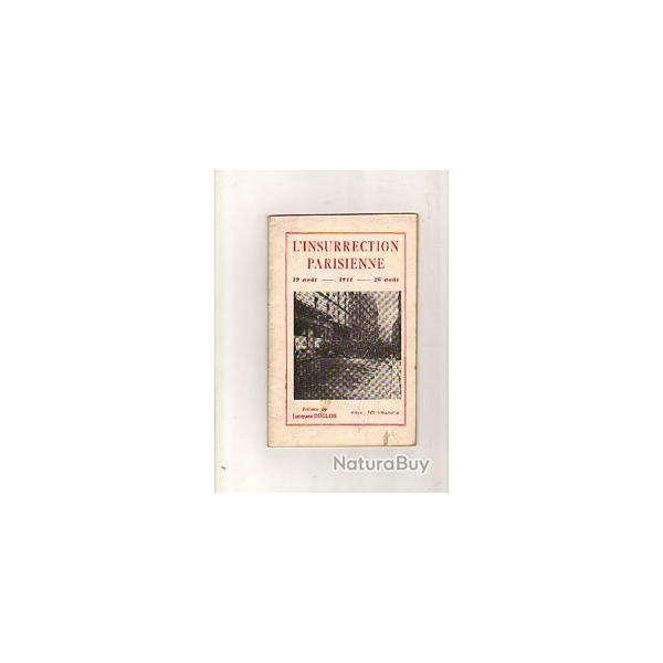 l'insurrection parisienne 19 -26 aout 1944 , lib�ration, r�sistance