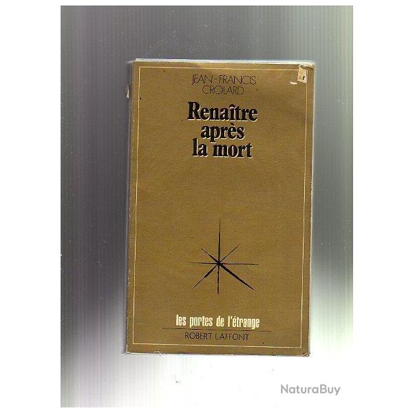 renaitre aprs la mort  de jean-franois crolard . les portes de l'trange .