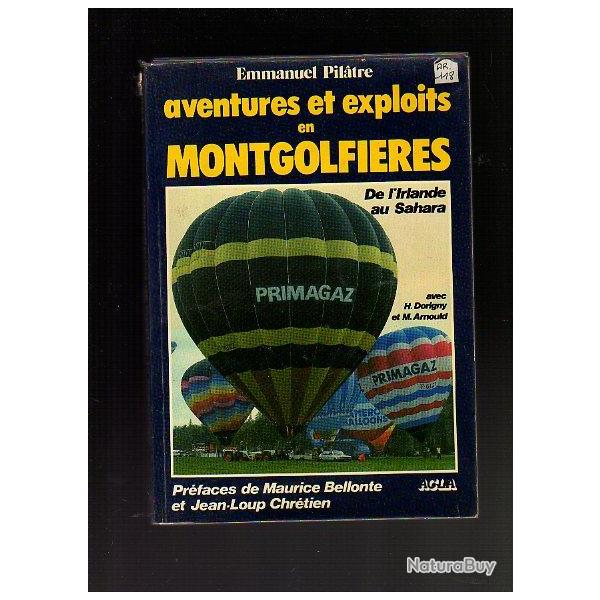 aventures et exploits en montgolfires  de l'irlande au sahara d'emmanuel  pilatre