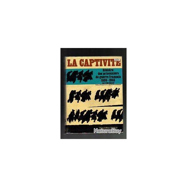 La Captivit�. Histoire des prisonniers de guerre fran�ais 1939-1945 par yves durand. stalags oflags