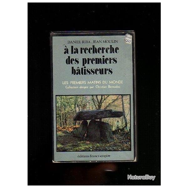 � la recherche des premiers batisseurs.dolmens, tumulus , menhirs , oppidum  de daniel riba
