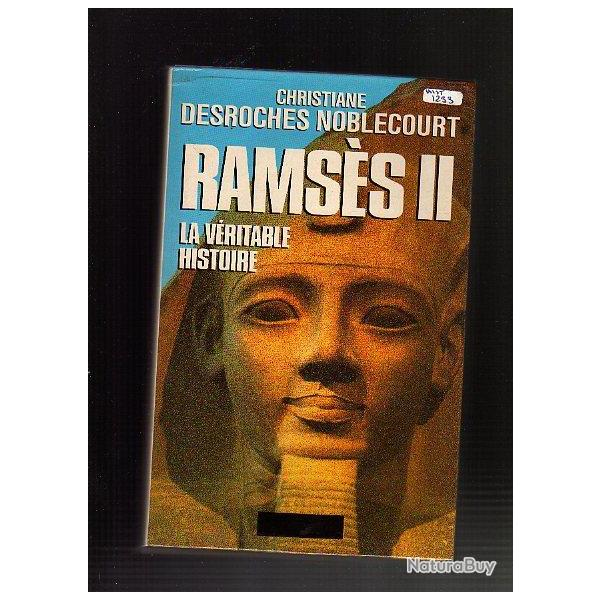 ramses II la v�ritable histoire . Christiane Desroches Noblecourt �gypte ancienne