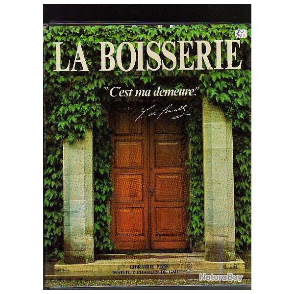 La boisserie. C'est ma demeure. Charles de Gaulle.