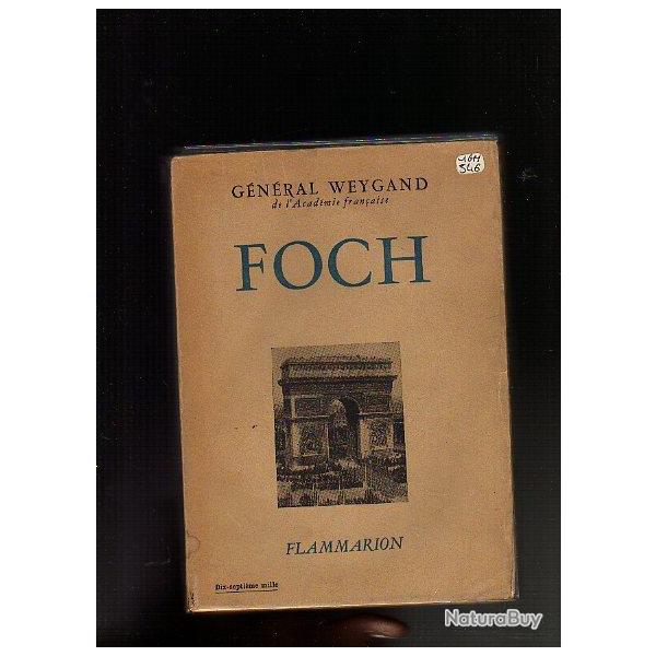 FOCH. par le g�n�ral Weygand. guerre 1914-1918 biographie Guerre de 1914-1918.