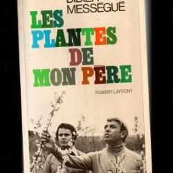 les plantes de mon p&egrave;re de didier mess&eacute;gu&eacute;