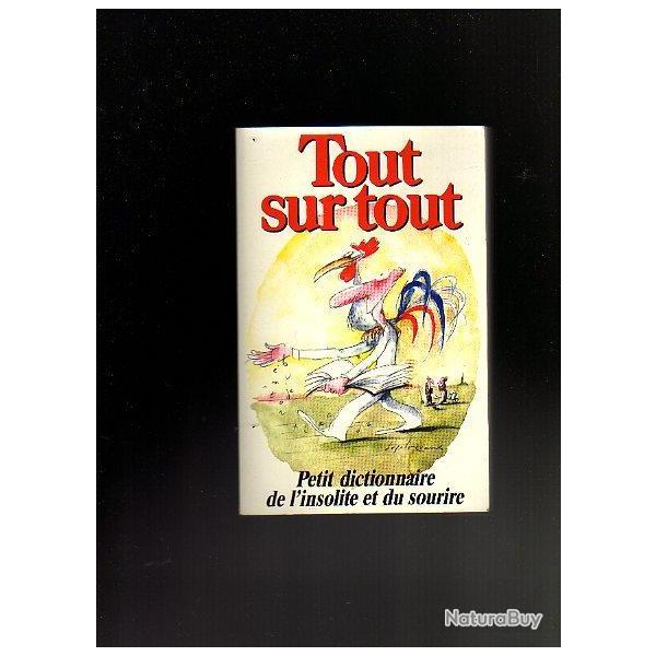 tout sur tout.petit dictionnaire de l'insolite et du sourire