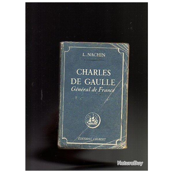 charles de gaulle g�n�ral de france . de L. Nachin