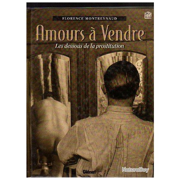 amours � vendre . les dessous de la prostitution . + la vie quotidienne dans les maisons closes