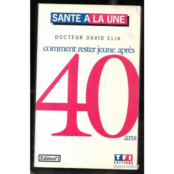 Comment rester jeune apr�s 40 ans docteur david �lia