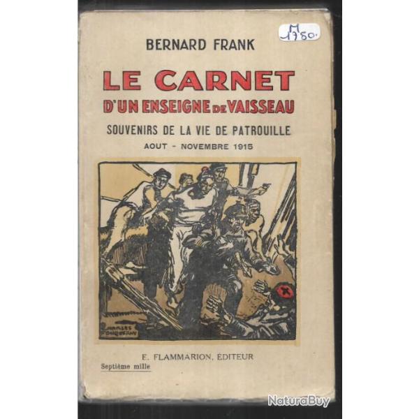 le carnet d'un enseigne de vaisseau. souvenirs de la vie de patrouille aout-novembre 1915