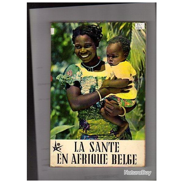 La sant� en Afrique Belge exposition internationale de bruxelles 1958 ,ruanda-urundi congo-belge