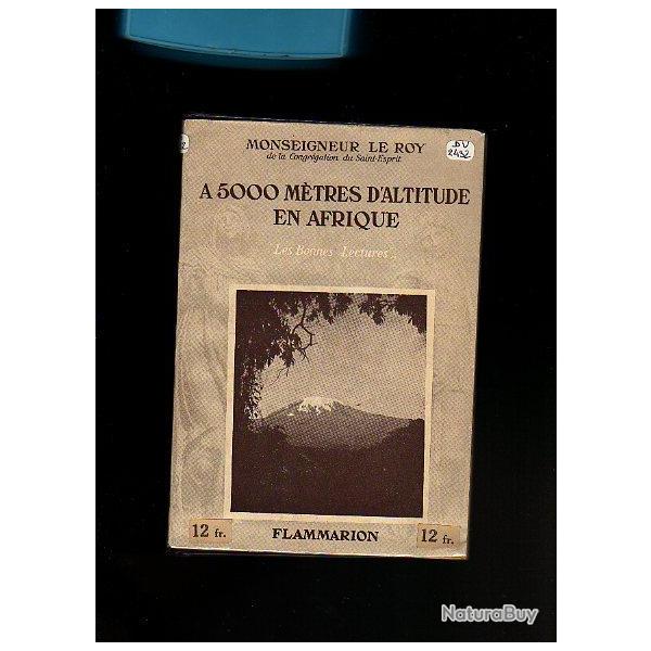 � 5000 metres d'altitude en Afrique monseigneur le roy