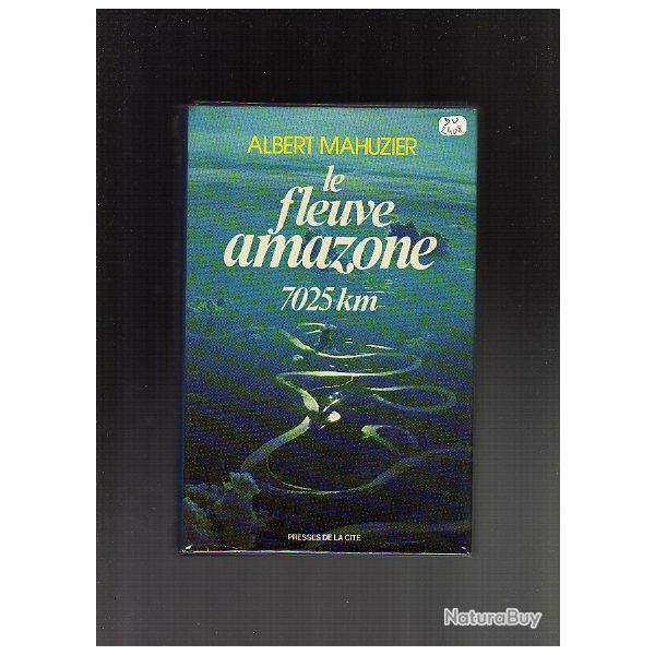 le fleuve amazone 7025 km d'albert mahuzier