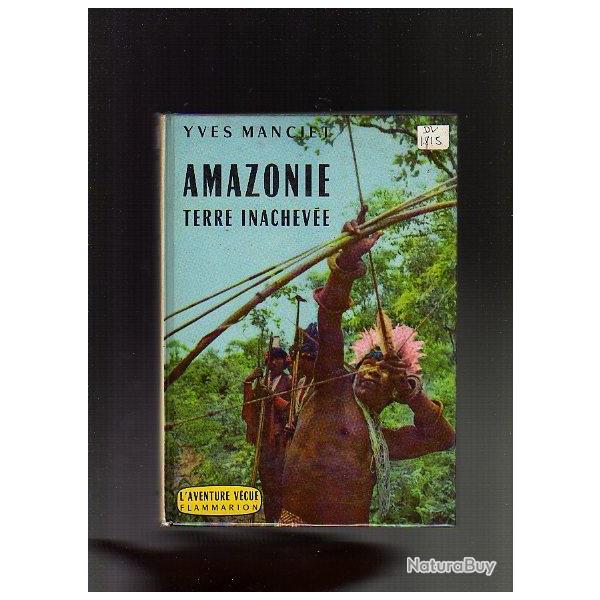 amazonie terre inachev�e d'yves manciet  matto grosso