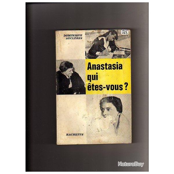 anastasia qui �tes-vous? + l'�nigme anastasia d'alain decaux , russie tsariste. romanov