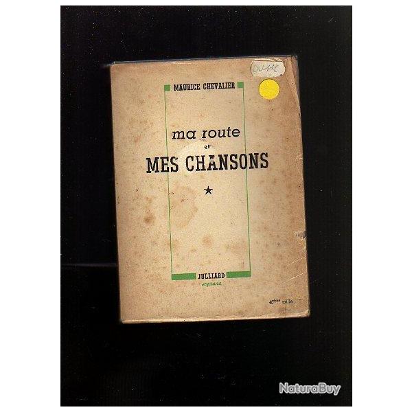 Ma route et mes chansons de maurice chevalier , music-hall , artiste fran�ais