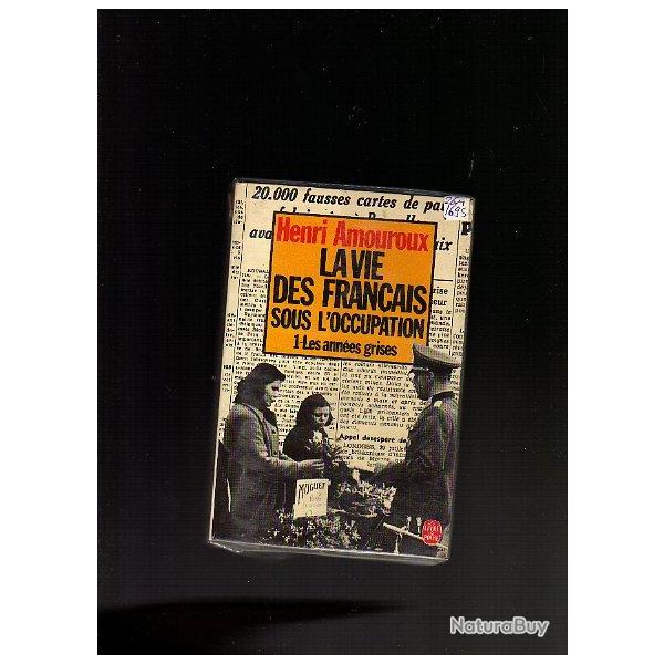 La vie des fran�ais sous l'occupation. T 1 les ann�es grises.