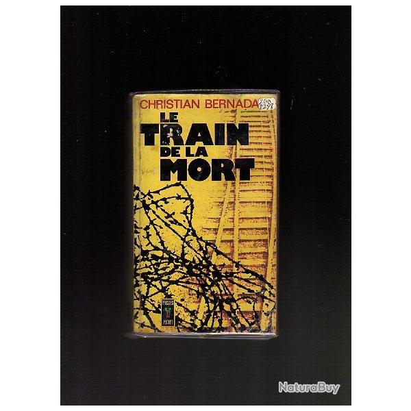 Le train de la mort. Bernadac. Presses Pocket. D�portation.