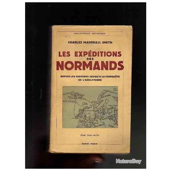 les exp�ditions des normands ,depuis les origines jusqu'a la conqu�te de l'angleterre smith