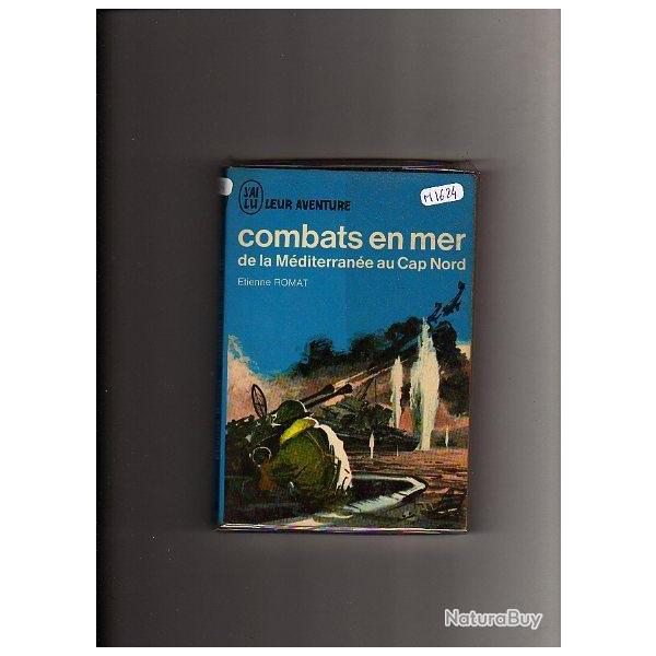 Combats en mer. de la medit�rran�e au cap nord. J'ai lu bleu. �tienne romat