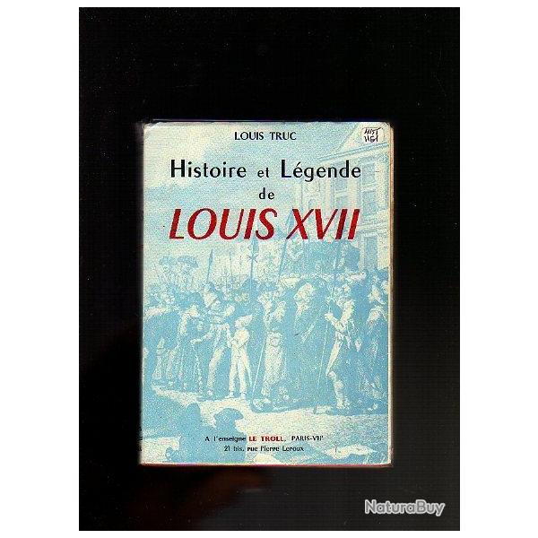 histoire et l�gende de LOUIS XVII de louis truc