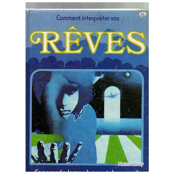 comment interprter vos rves . comprendre le monde du sommeil + comprendre les rves