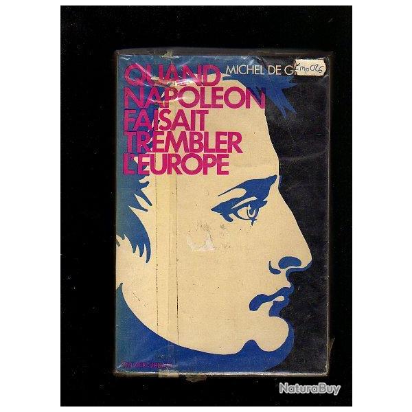 Quand napol�on faisait trembler l'europe. premier empire, michel de gr�ce