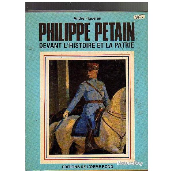 philippe p�tain devant l'histoire et la patrie.d'andr� figu�ras