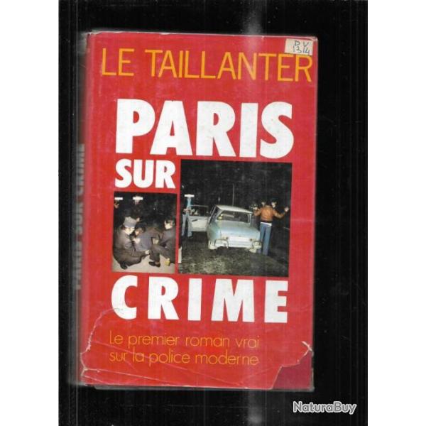 paris sur crime . le taillanter. le premier roman vrai sur police moderne