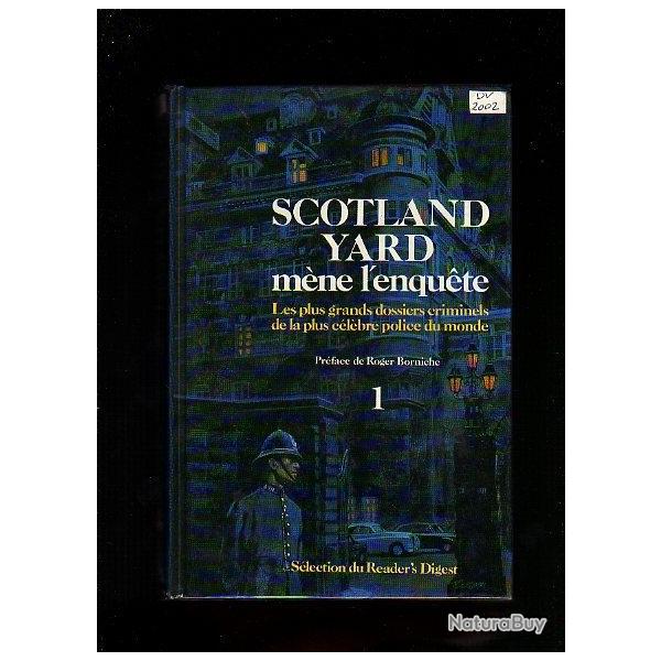 scotland yard m�ne l'enqu�te. les plus grands dossiers criminels de la plus c�l�bre police tome 1