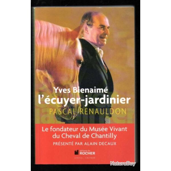 yves bienaim� l'�cuyer jardinier de pascal renauldon mus�e vivant du cheval chantilly d�dicac�