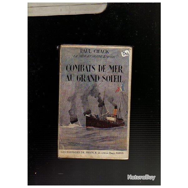 Combats de mer au grand soleil. Paul Chack marine de guerre