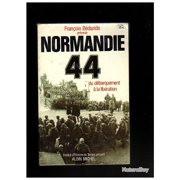 Normandie 44 du d�barquement � la Lib�ration de fran�ois b�darida