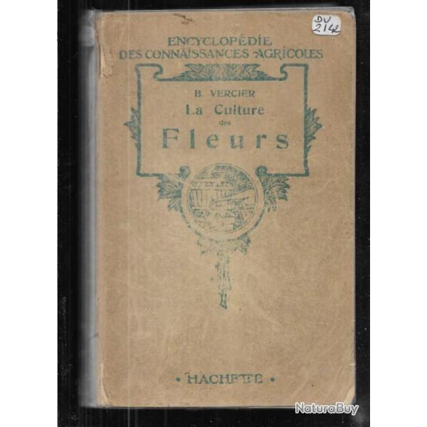 la culture des fleurs.Encyclop�die des connaissances agricoles de b vercier