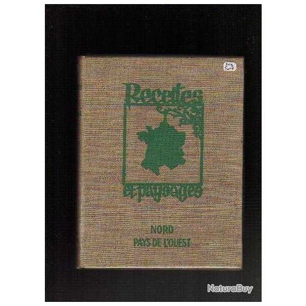 Recettes et paysages. Nord et Pays de l'Ouest. Bretagne.Normandie