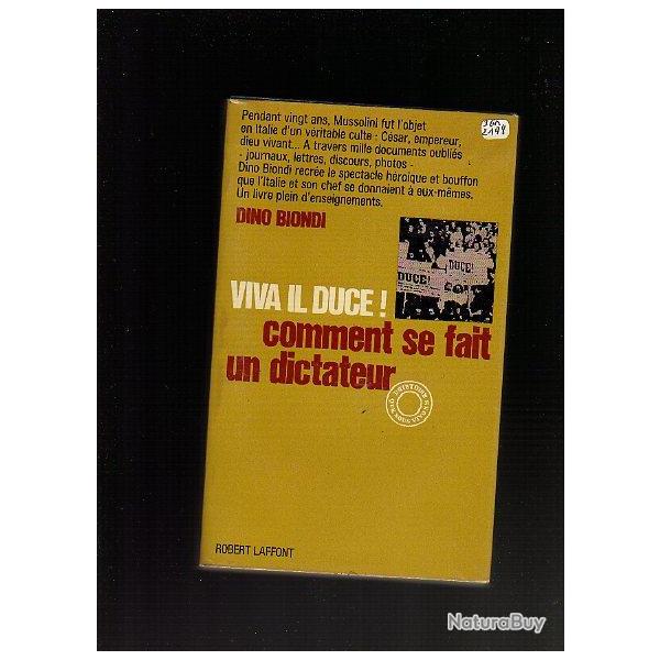 Viva il Duce ! Comment se fait un dictateur de dino biondi Italie Fasciste.