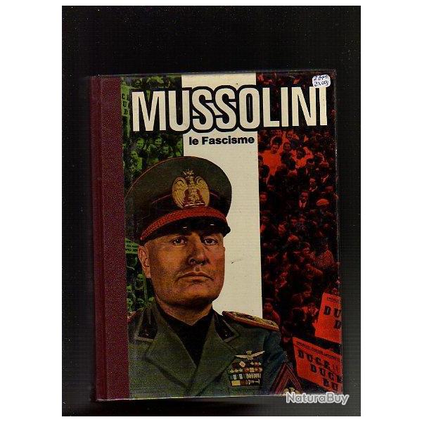 Mussolini , le Fascisme d'andr� brissaud , l'italie du duce