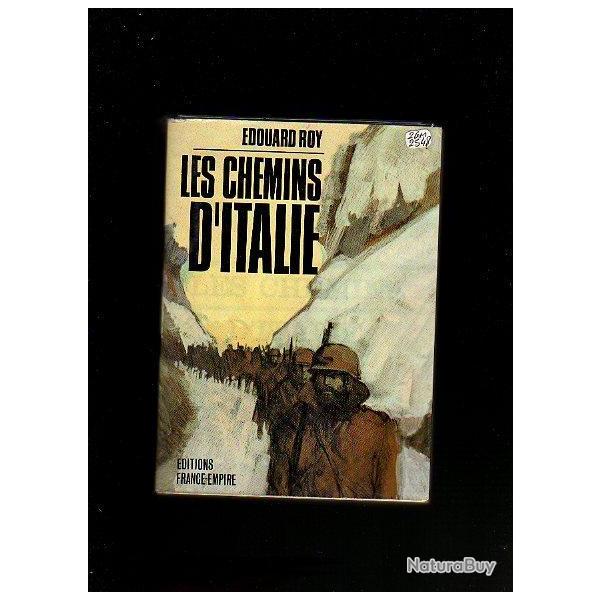 Les chemins d'Italie. Roy Edouard . d�dicac� pleine page , campagne d'italie