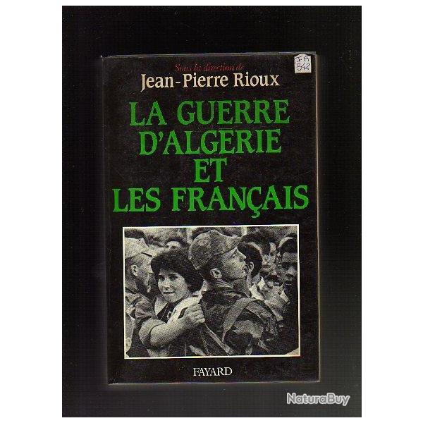 La guerre d'Alg�rie et les fran�ais de jean-pierre rioux