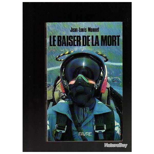 le baiser de la mort. Patrouille de France. Mirage de jean-louis monnet