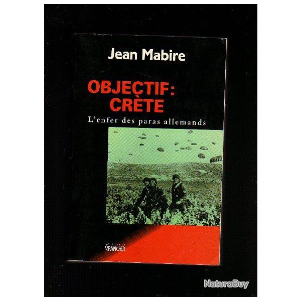 objectif cr�te: l'enfer des paras allemands. jean mabire . �puis� �diteur