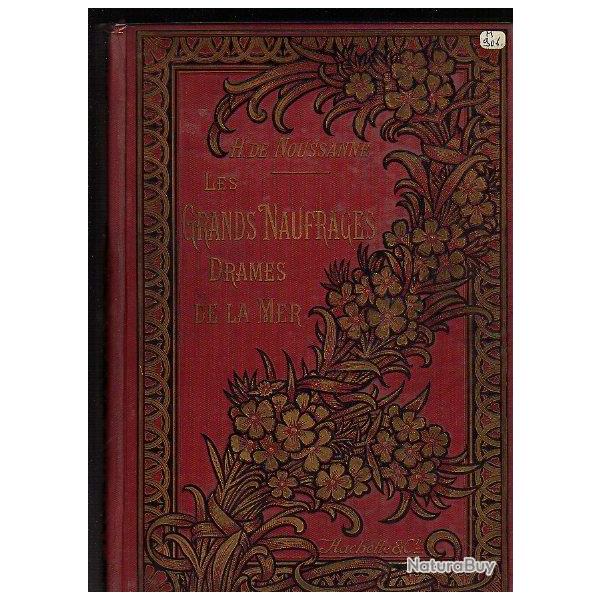 les grands naufrages , drames de la mer de HENRI DE NOUSSANNE