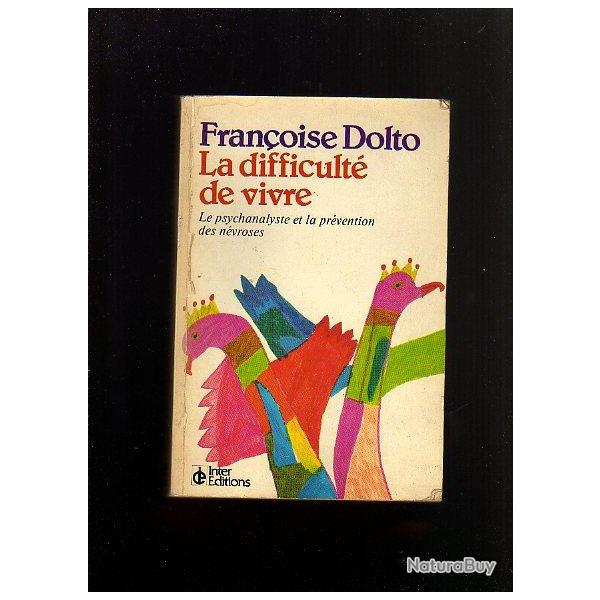 La difficult de vivre. franoise dolto