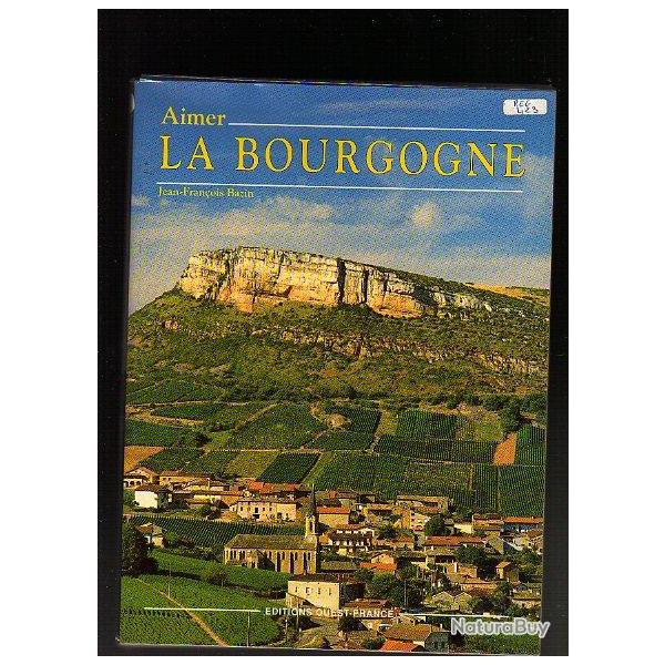 Aimer la Bourgogne de jean-fran�ois bazin