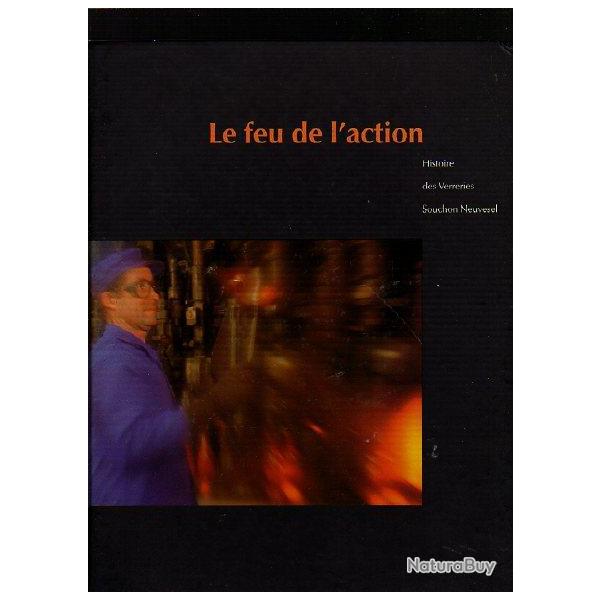 le feu de l'action. histoire des verreries souchon neuvesel