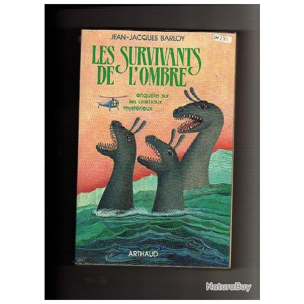 les survivants de l'ombre. enqu�te sur les animaux myst�rieux de jean-jacques barloy