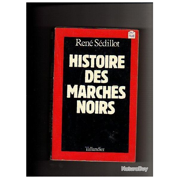 histoire des march�s noirs de ren� s�dillot.
