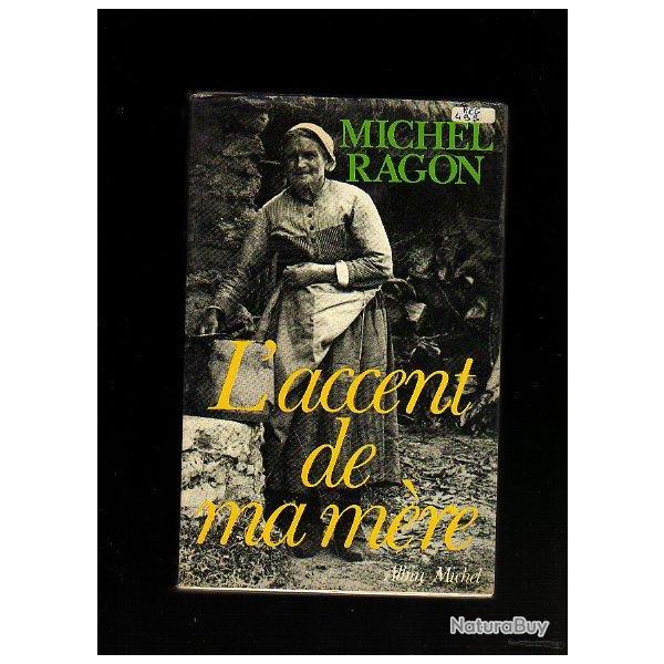 L'accent de ma m�re de Michel Ragon. Vend�e. r�gionalisme fontenay  le comte